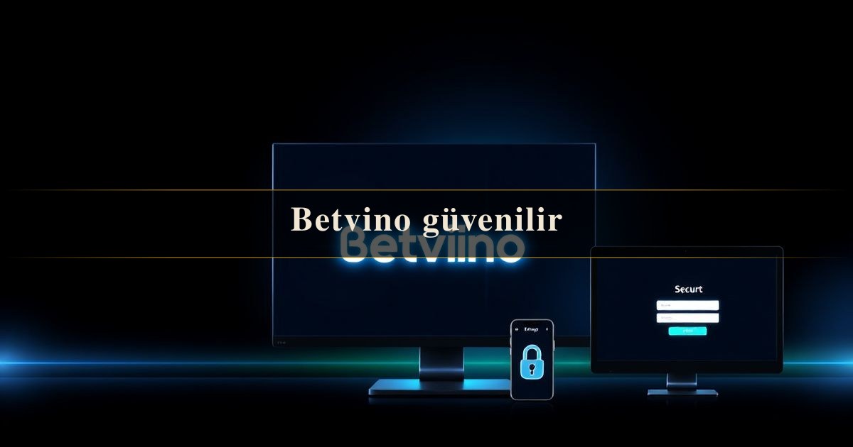Betvino güvenilir