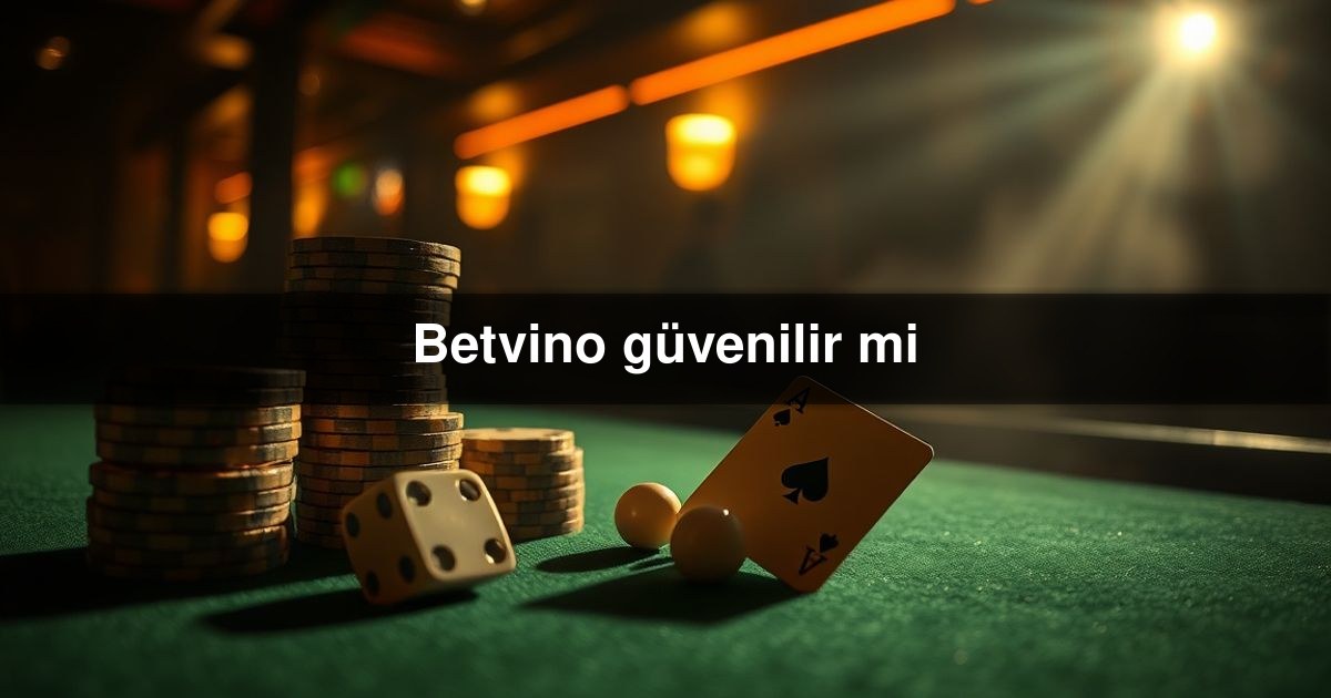 Betvino güvenilir