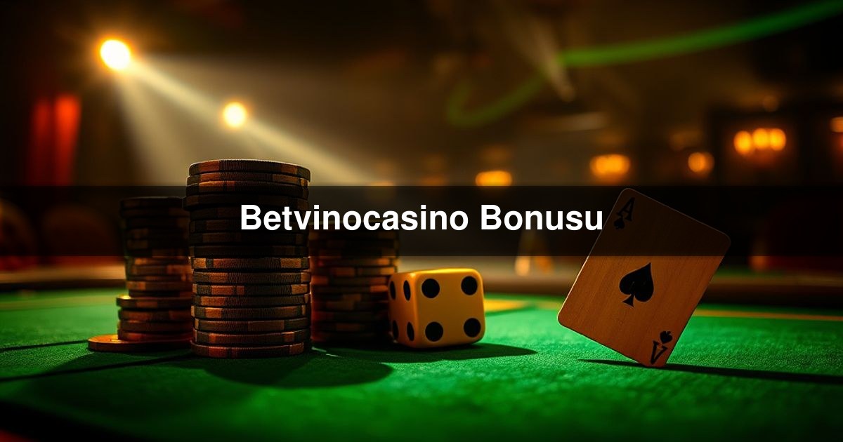 Betvinocasino Bonusu